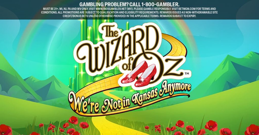 BetMGMCasino Social Apr34 The Wizard of Oz Were Not in Kansas Anymore